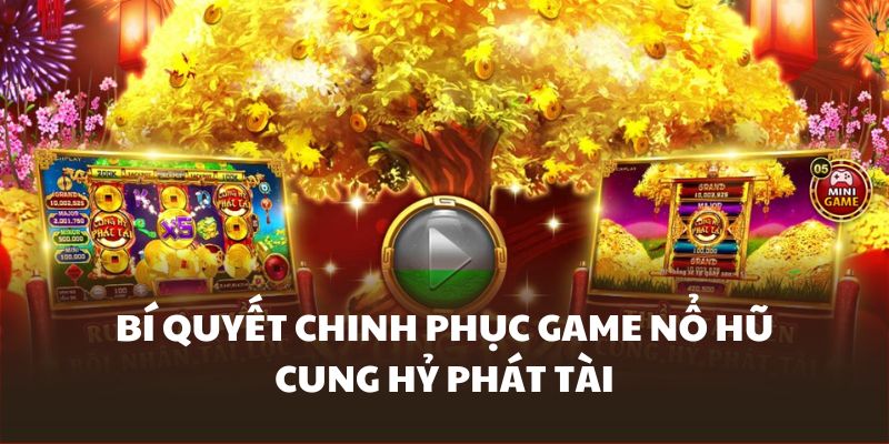Áp dụng bí quyết chinh phục hũ Thần Tài