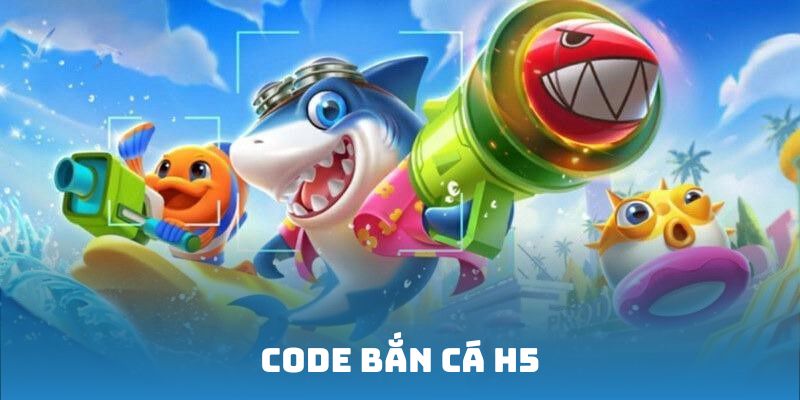 code bắn cá H5