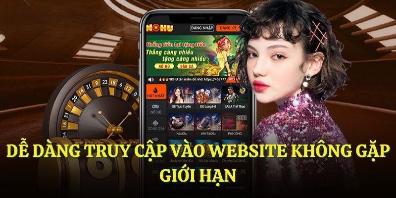 Dễ dàng truy cập vào website không gặp giới hạn