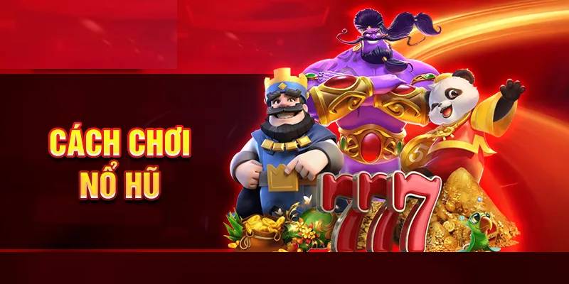 Hướng dẫn cách bạn chơi Nổ hũ Alibaba
