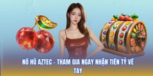 Nổ hũ Aztec