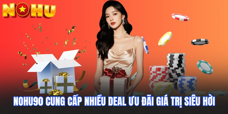 Ưu điểm thu hút khách hàng của Nohu90